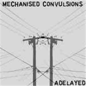 Mechanised Convulsions - Adelay EP download free