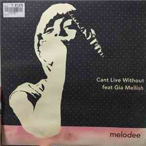 Melodee  Feat Gia Mellish - Can't Live Without download free
