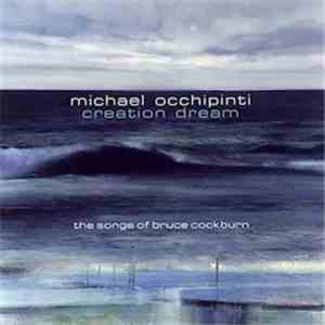 Michael Occhipinti - Creation Dream The Songs Of Bruce Cockburn download free