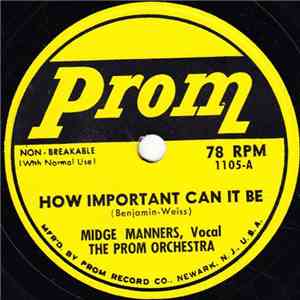 Midge Manners, The Prom Orchestra / Mona Grey, The Prom Orchestra - How Important Can It Be / Unsuspecting Heart download free