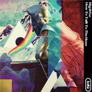 Mig Dfoe - How To Talk To The Moon download free
