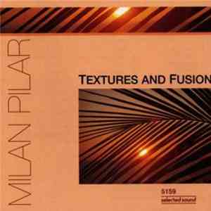 Milan Pilar - Textures And Fusion download free