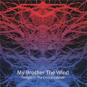 My Brother The Wind - Twilight In The Crystal Cabinet download free