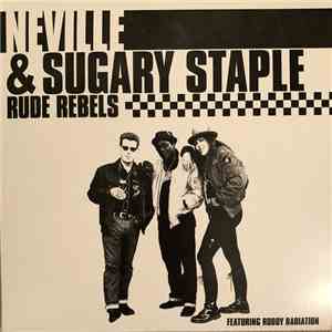 Neville & Sugary Staple - Rude Rebels download free