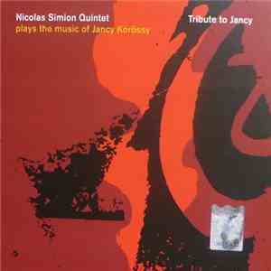 Nicolas Simion Quintet - Tribute To Jancy: Plays The Music Of Jancy Körössy download free