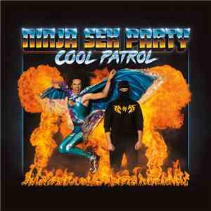 Ninja Sex Party - Cool Patrol download free