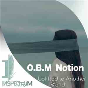 O.B.M Notion - Uplifted To Another World download free