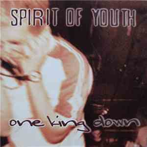 One King Down / Spirit Of Youth - One King Down / Spirit Of Youth download free