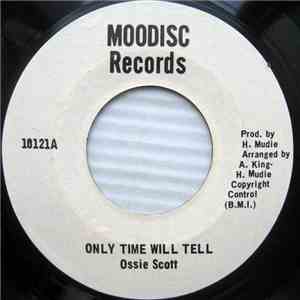 Ossie Scott - Only Time Will Tell download free