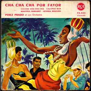 Perez Prado And His Orchestra - Cha Cha Cha Por Favor download free