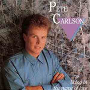 Pete Carlson - Living In The Name Of Love download free