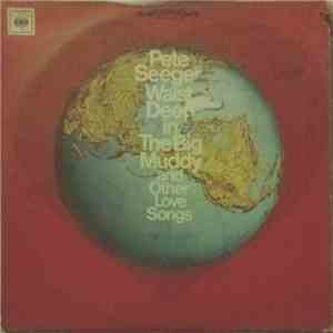 Pete Seeger - Waist Deep In The Big Muddy And Other Love Songs download free
