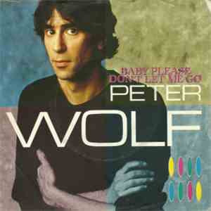 Peter Wolf - Baby Please Don't Let Me Go download free
