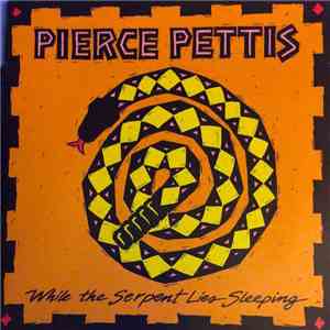 Pierce Pettis - While The Serpent Lies Sleeping download free