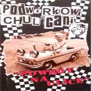 Podwórkowi Chuligani - Powrót Na Ulicę download free