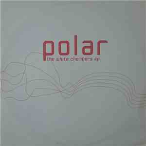 Polar - The White Chambers EP download free
