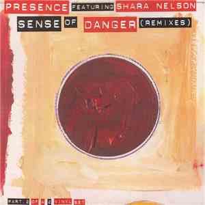 Presence Featuring Shara Nelson - Sense Of Danger (Remixes) (Part 2) download free
