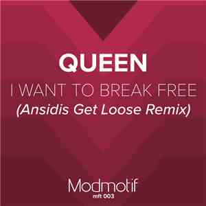 Queen - I Want To Break Free (Ansidis Get Loose Remix) download free