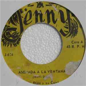 Raffi Diaz Y Su Combo - Asomada A La Ventana / La Modernizacion download free