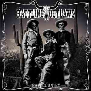 Rattling Outlaws - Raw Country download free