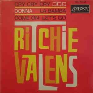 Ritchie Valens - Cry Cry Cry / Donna / La Bamba / Come On, Let's Go download free