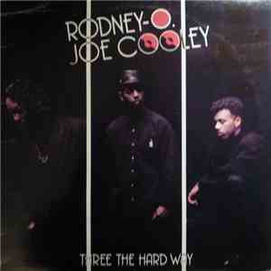 Rodney-O. & Joe Cooley - Three The Hard Way download free