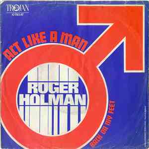 Roger Holman - Act Like A Man download free