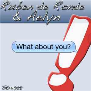 Ruben de Ronde & Aelyn - What About You? download free