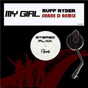 Ruff Ryder - My Girl (Shane D Remix) download free