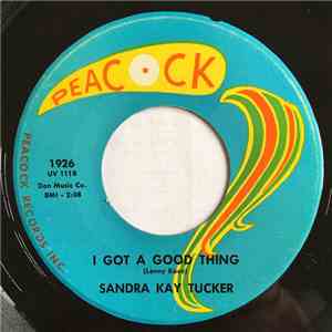 Sandra Kay Tucker - I Got A Good Thing download free