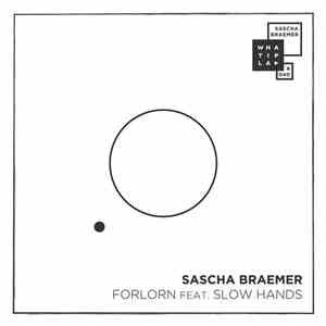 Sascha Braemer Feat. Slow Hands - Forlorn download free