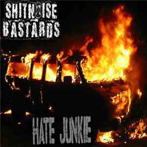 Shitnoise Bastards / Hate Junkie - Shitnoise Bastards / Hate Junkie download free