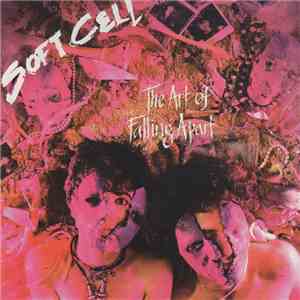 Soft Cell - The Art Of Falling Apart download free
