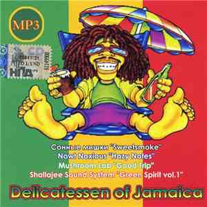 Сонные Мишки / Nowt Noxious / Mushroom Lab / Shallajee Sound System - Delicatessen Of Jamaica download free