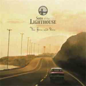Sons Of The Lighthouse - The Here and Now download free