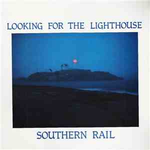 Southern Rail - Looking For The Lighthouse download free