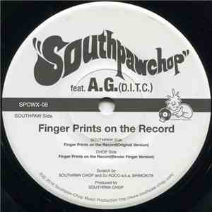 Southpaw Chop Feat. A.G. - Finger Prints On The Record download free