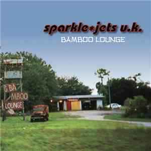 sparklejets u.k. - Bamboo Lounge download free