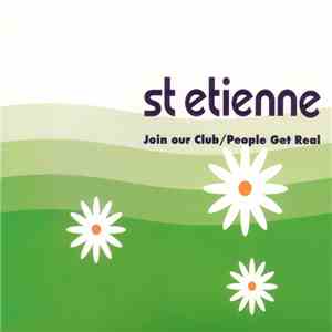 St Etienne - Join Our Club / People Get Real download free