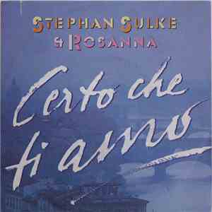 Stephan Sulke & Rosanna  - Certo Che Ti Amo download free
