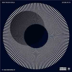 Sundara Karma - Youth Is Only Ever Fun In Retrospect download free