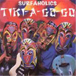Surfaholics  - Tiki-A-Go-Go download free
