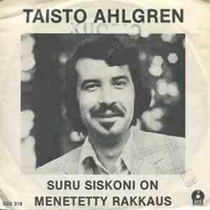 Taisto Ahlgren - Suru Siskoni On / Menetetty Rakkaus download free
