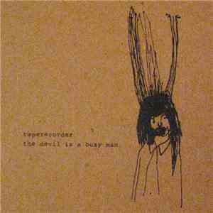 Taperecorder - The Devil Is A Busy Man download free