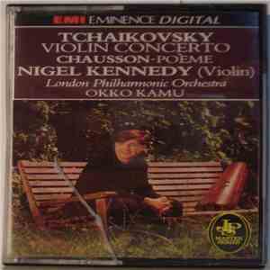 Tchaikovsky / Chausson - Nigel Kennedy (Violin), London Philharmonic Orchestra, Okko Kamu - Violin Concerto / Poème download free