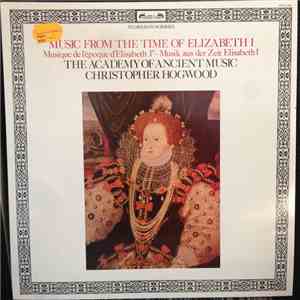 The Academy Of Ancient Music, Christopher Hogwood, Sneak's Noyse, Roderick Skeaping - Music From The Time Of Elizabeth I download free