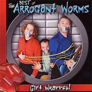 The Arrogant Worms - Gift Wrapped! download free