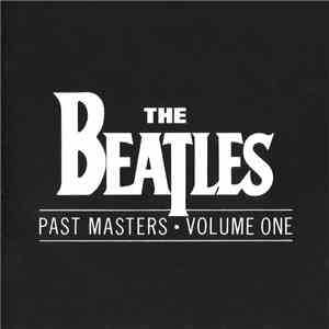 The Beatles - Past Masters • Volume One download free