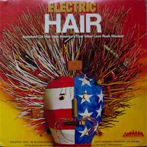 The Electric Hair - Electric Hair - Switched-On Hits From America's First Tribal Love Rock Musical download free