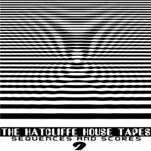 The Hatcliffe House Tapes - Volume 9 - Sequences And Scores download free